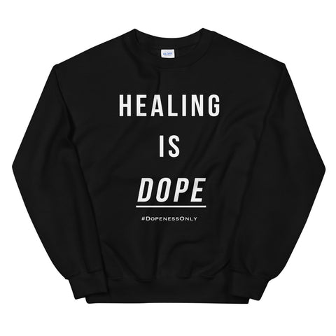 Healing Is Dope Unisex Sweatshirt