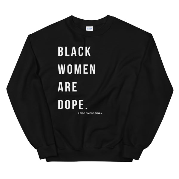 Black Women Are Dope Unisex Sweatshirt
