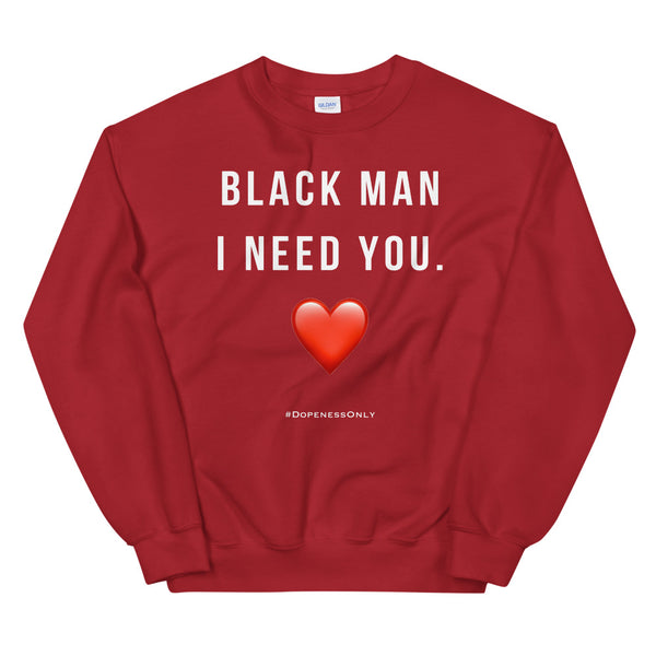 Need Black Man Sweatshirt