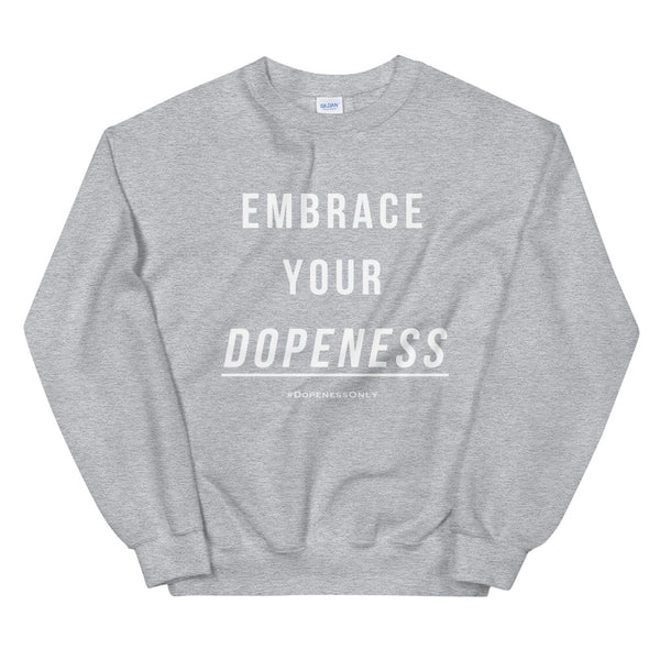 Embrace Your Dopeness Unisex Sweatshirt