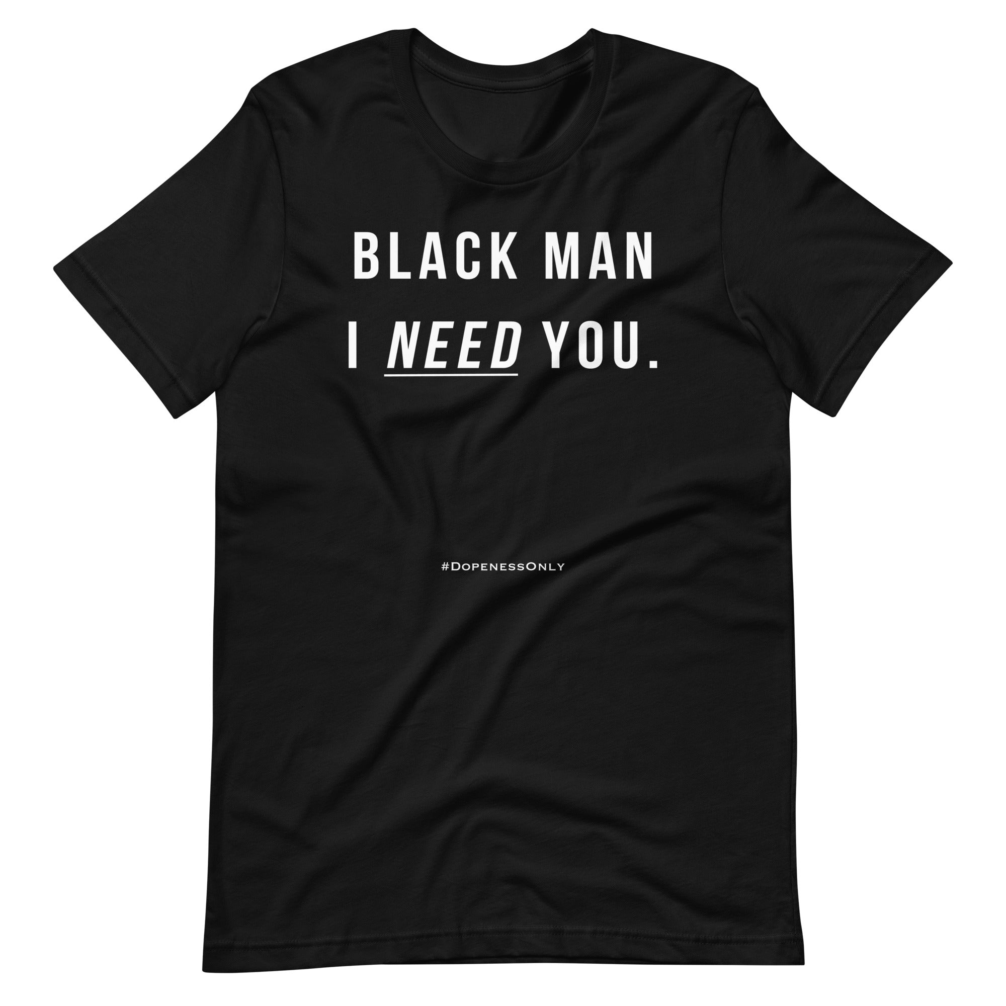 Need Black Man Tee