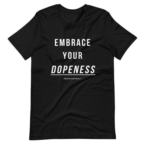 Embrace Your Dopeness Tee